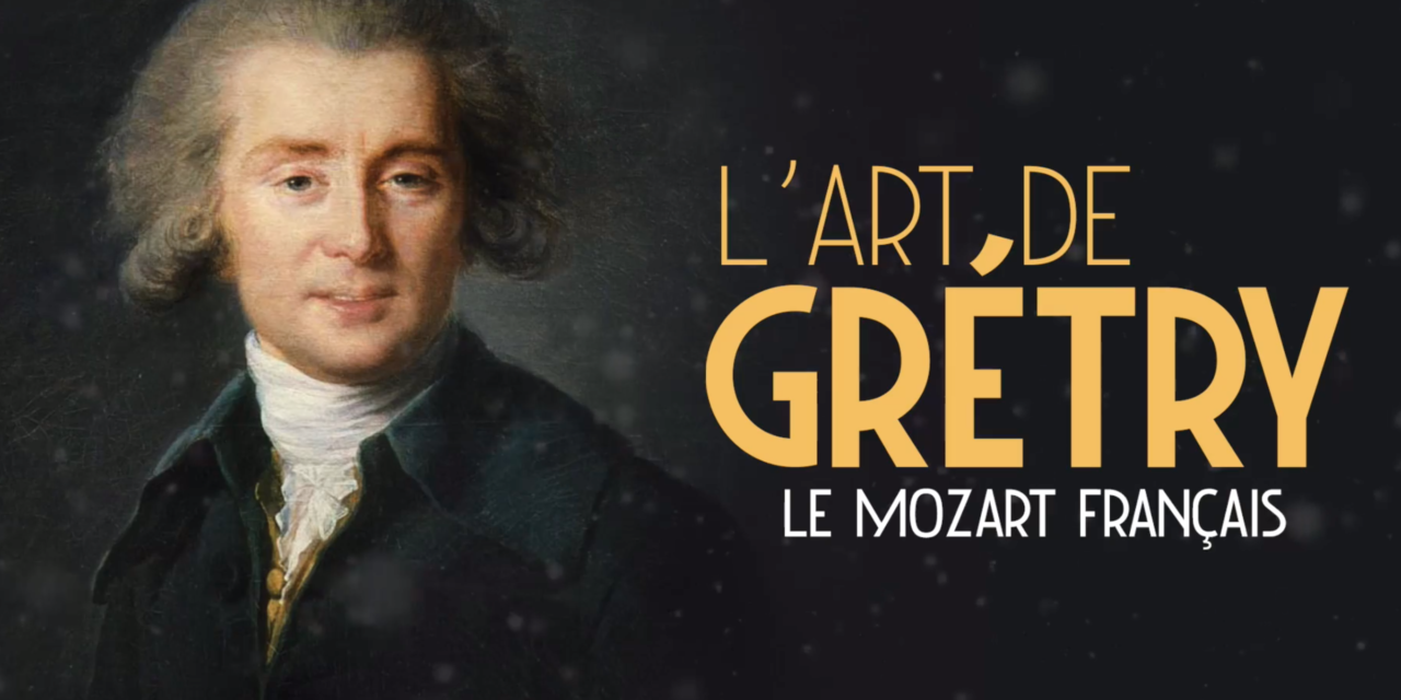 L’Art de Grétry -Le Mozart français